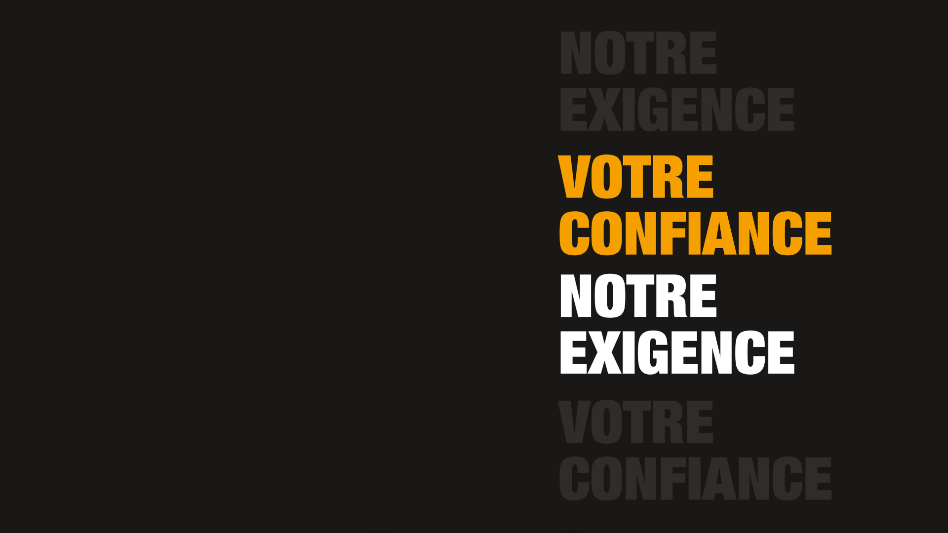 votre confiance, notre exigence